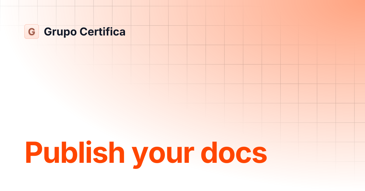 Publish your docs | Grupo Certifica